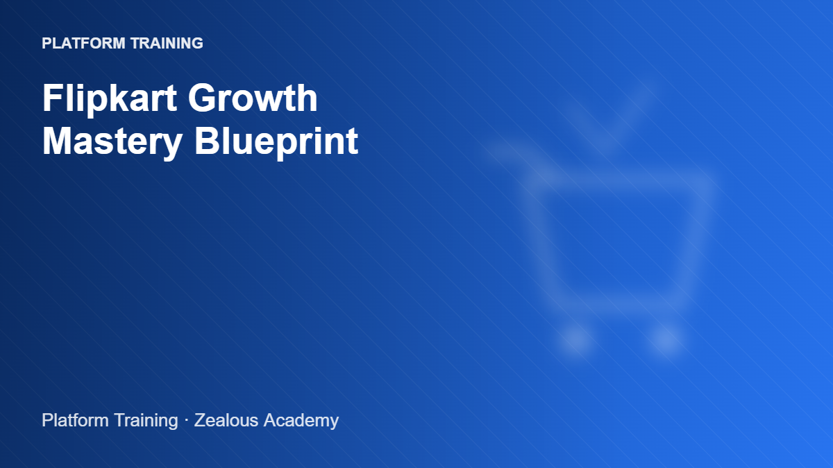Flipkart Growth Mastery Blueprint